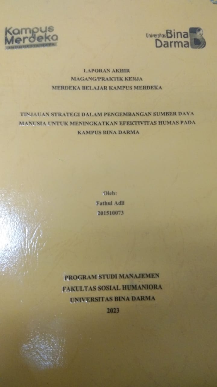 Cover TINJAUAN STRATEGI DALAM PENGEMBANGAN SUMBER DAYA MANUSIA UNTUK MENINGKATKAN EVEKTIFITAS HUMAS PADA KAMPUS BINA DARMA / FATHUL ADIL