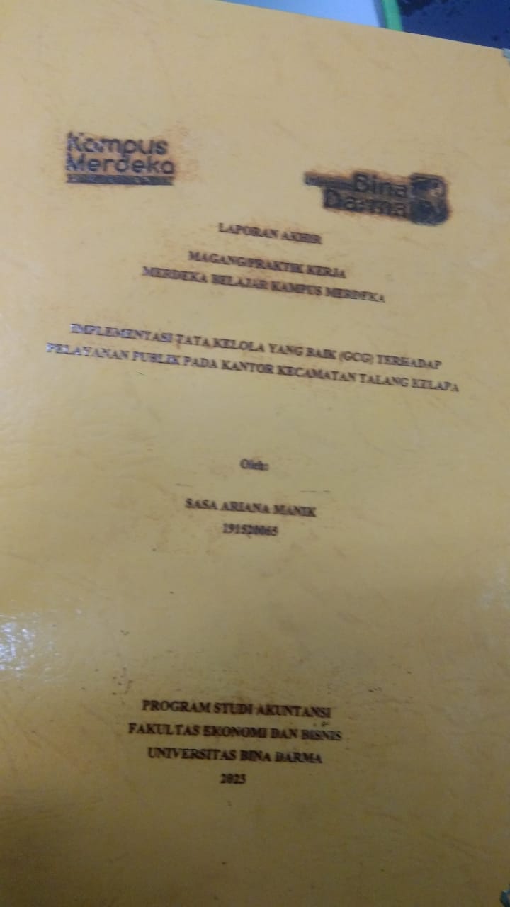 Cover IMPLEMENTASI TATA KELOLA YANG BAIK (GCG) TERHADAP PELAYANAN PUBLIK PADA KANTOR KECAMATAN TALANG KELAPA / SASA ARIANA MANIK