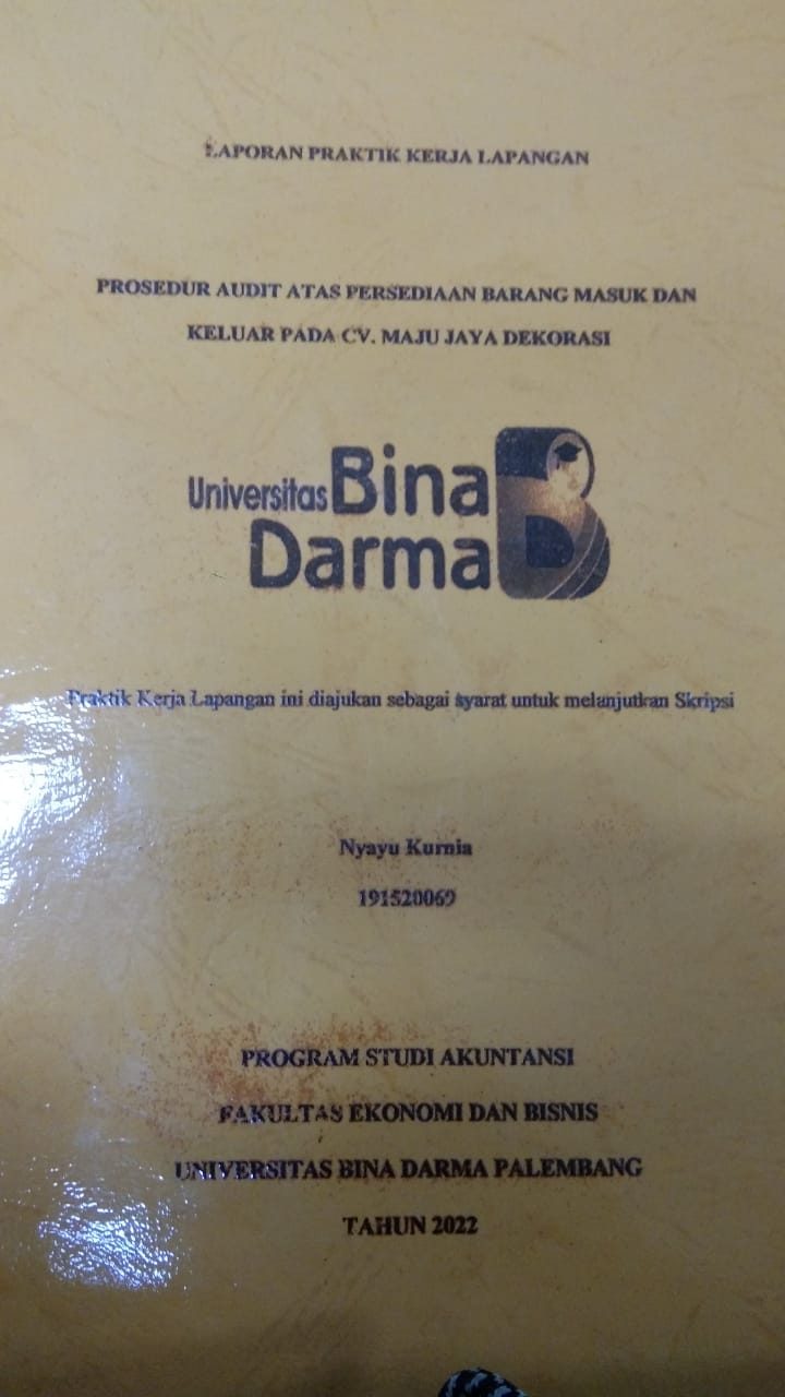 Cover PROSEDUR AUDIT ATAS PERSEDIAAN BARANG MASUK DAN KELUAR PADA CV. MAJU JAYA DEKORASI / NYAYU KURNIA