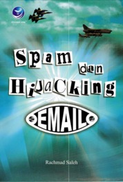 Cover SPAM DAN HIJACKING E-MAIL / Rachmad Saleh