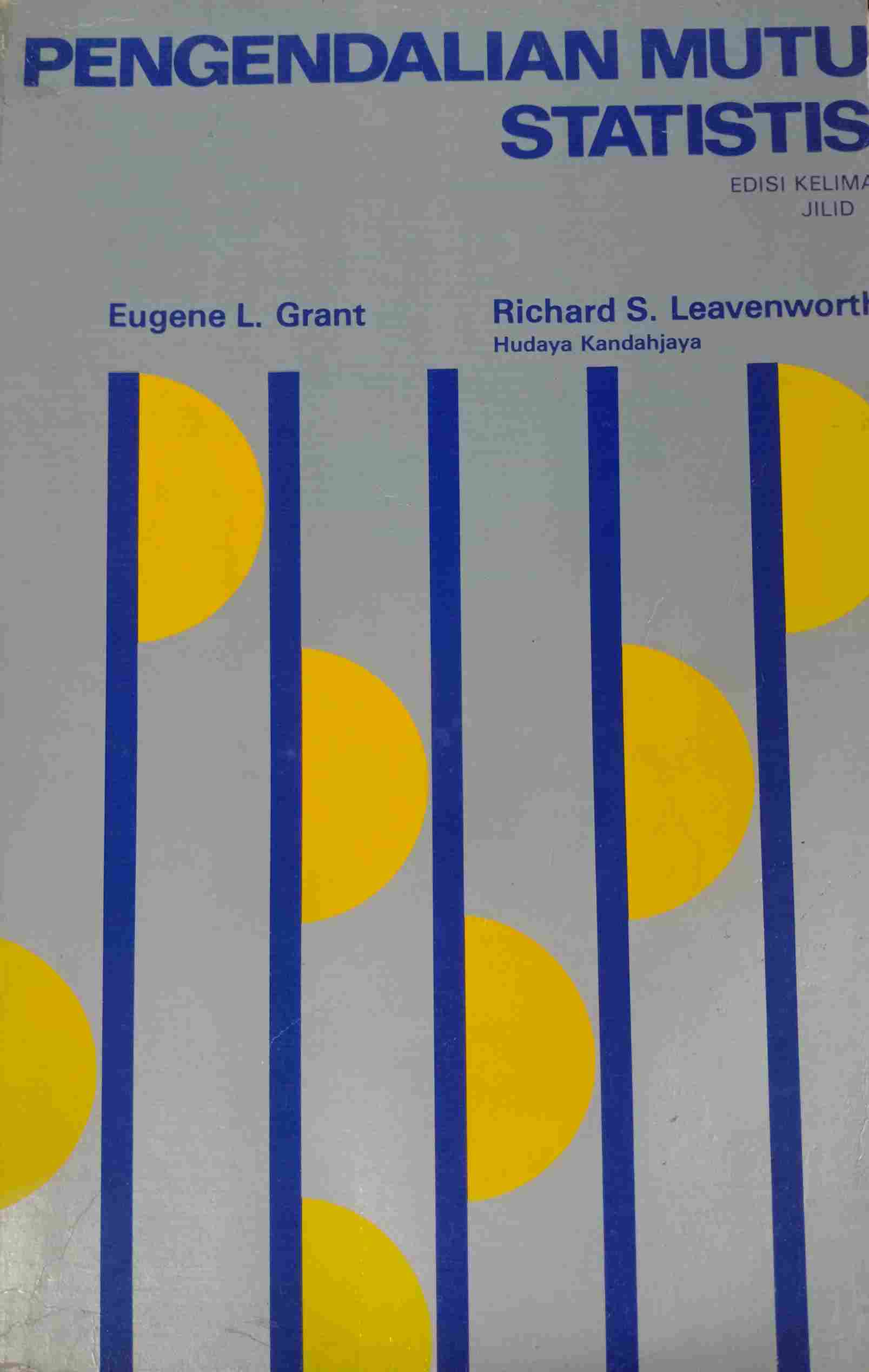 Cover PENGENDALIAN MUTU STATISTIS :  Edisi KelimaJilid 1 / Eugene L. Grant & Richard S. Leavenworth