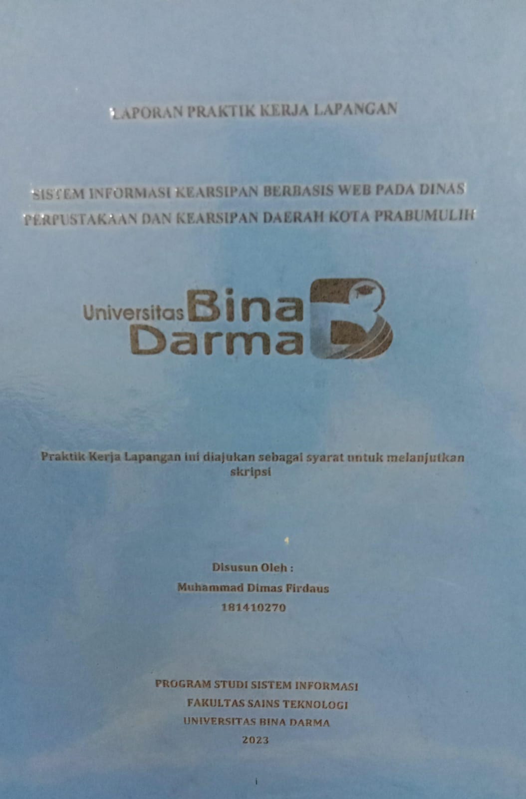 Cover SISTEM INFORMASI KEARSIPAN BERBASIS WEB PADA DINAS PERPUSTAKAAN DAN KEARSIPAN DAERAH KOTA PALEMBANG / MUHAMMAD DINAS FIRDAUS