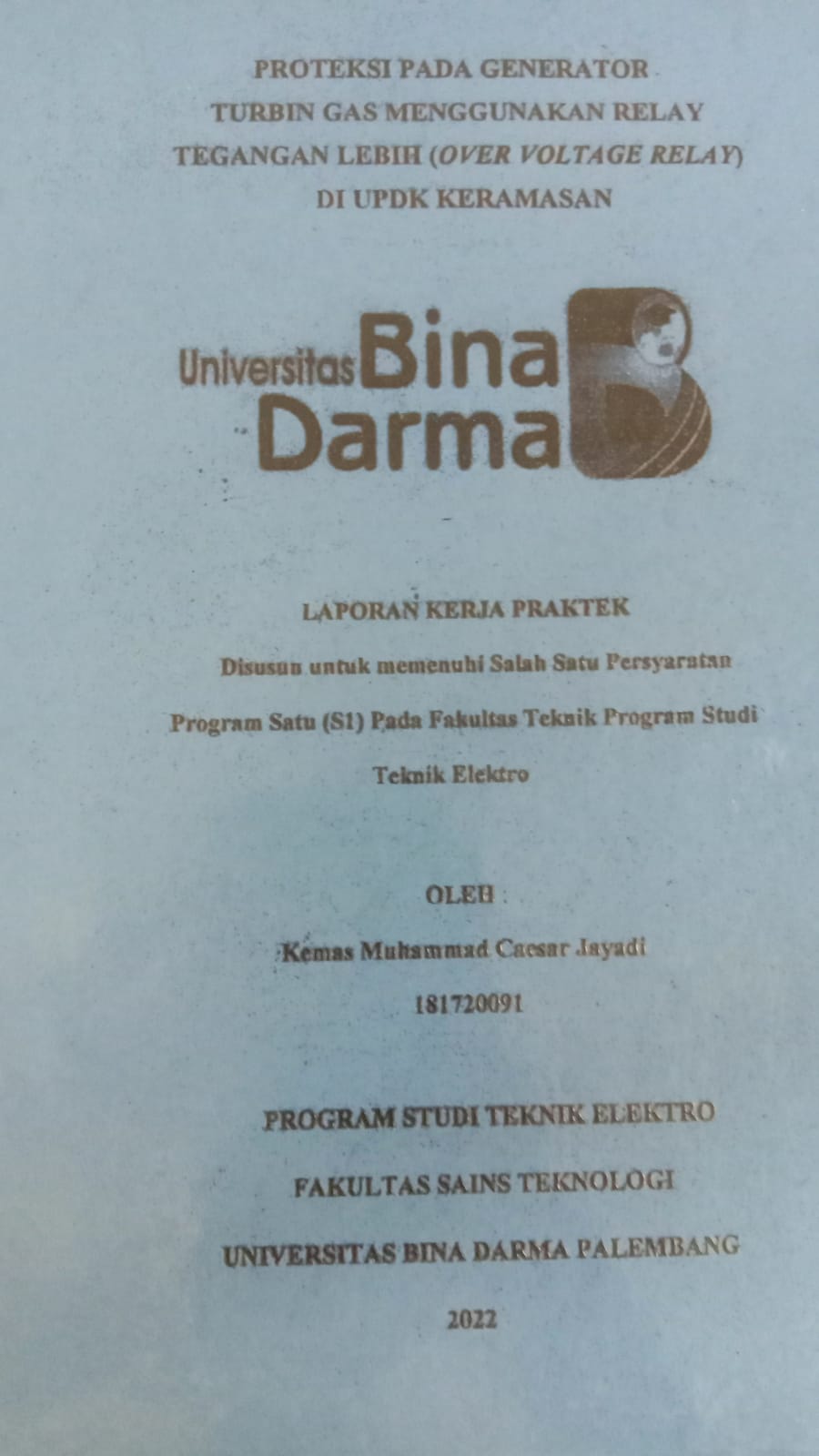 Cover PRTOTEKSI PADA GENERATPR TURBIN GAS MENGGUNAKAN RELAY TEGANGAN LEBIH (OVER VOLTAGE RELAY) DI UPDK KERAMASAN / KEMAS MUHAMMAD CAESAR JAYADI