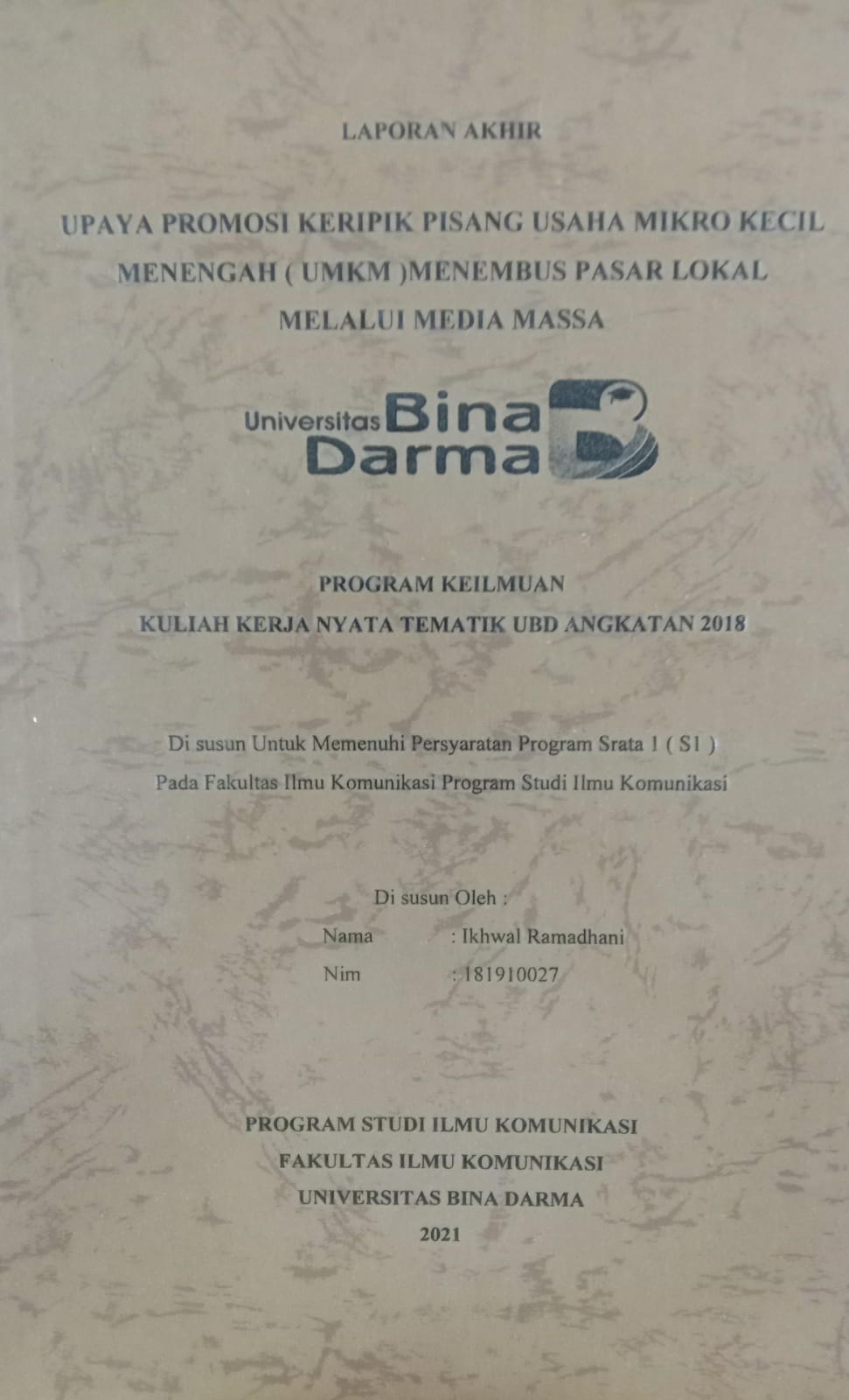 Cover UPAYA PROMOSI KRIPIK PISANG USAHA MIKRO KECIL MENENGAH (UMKM) MENEMBUS PASAR LOKAL MELALUI MEDIA MASSA / IKHWAL RAMADHANI