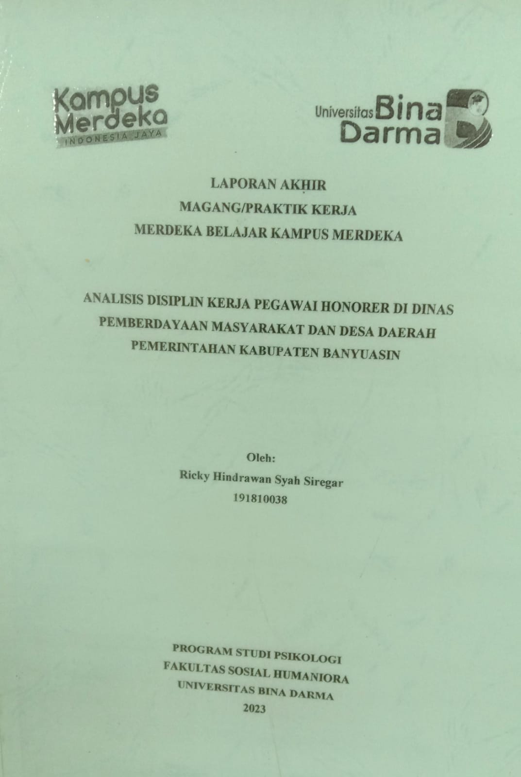 Cover ANALISIS DISIPLIN KERJA PEGAWAI HONORER DI DINAS PEMBERDAYAAN MASYARAKAT DAN DESA DAERAH PEMERINTAH KABUPATEN BANYUASIN / RICKY HINDRAWAN SYAH SIREGAR