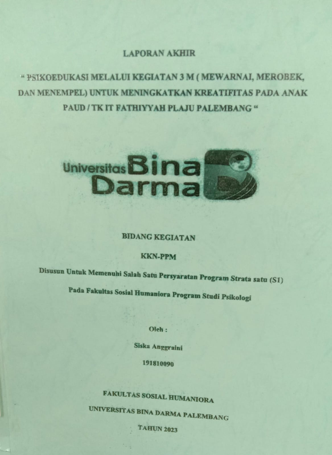 Cover PSIKOEDUKASI MELALUI KEGIATAN 3M (MEWARNAI, MEROBEK, DAN MENEMPEL) UNTUK MENINGKATKAN KREATIFITAS PADA ANAK PAUD/ TK IT FATHIYYAH PLAJU PALEMBANG / SISKA ANGGRAINI