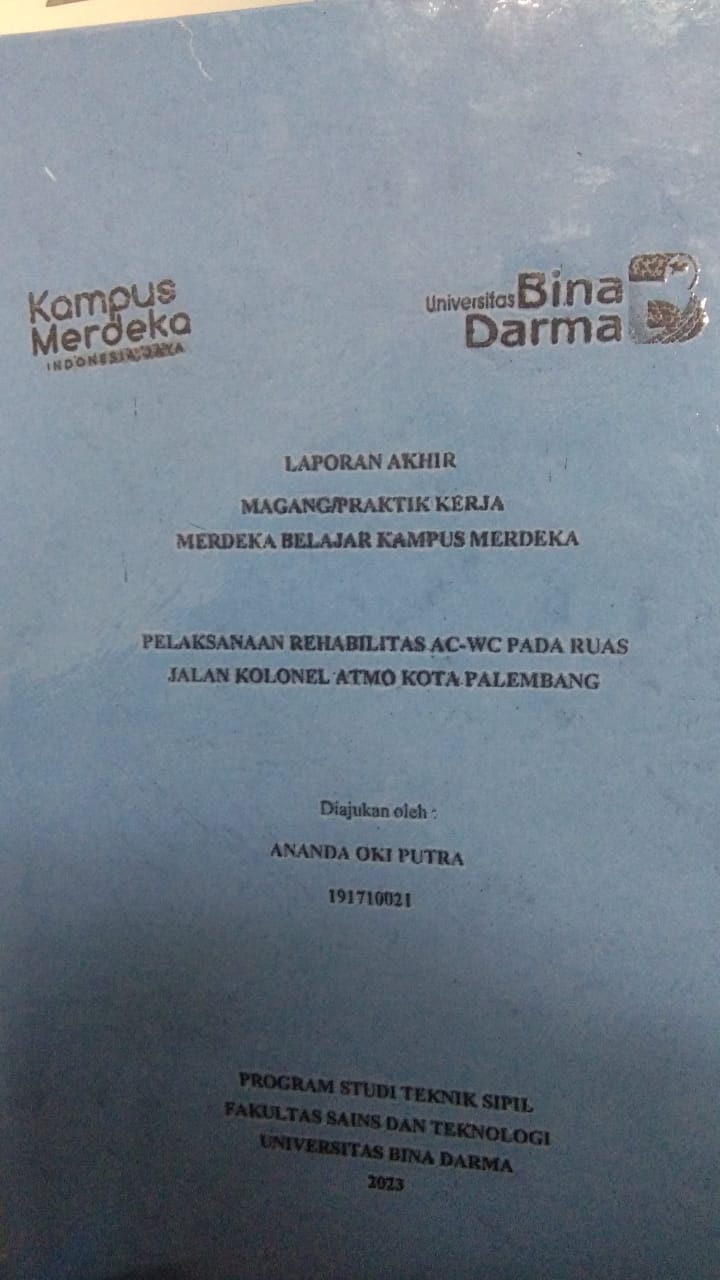 Cover PELAKSANAAN REHABILITAS AC-WC PADA RUAS JALAN KOLONEL ATMO KOTA PALEMBANG / ANANDA OKI PUTRA