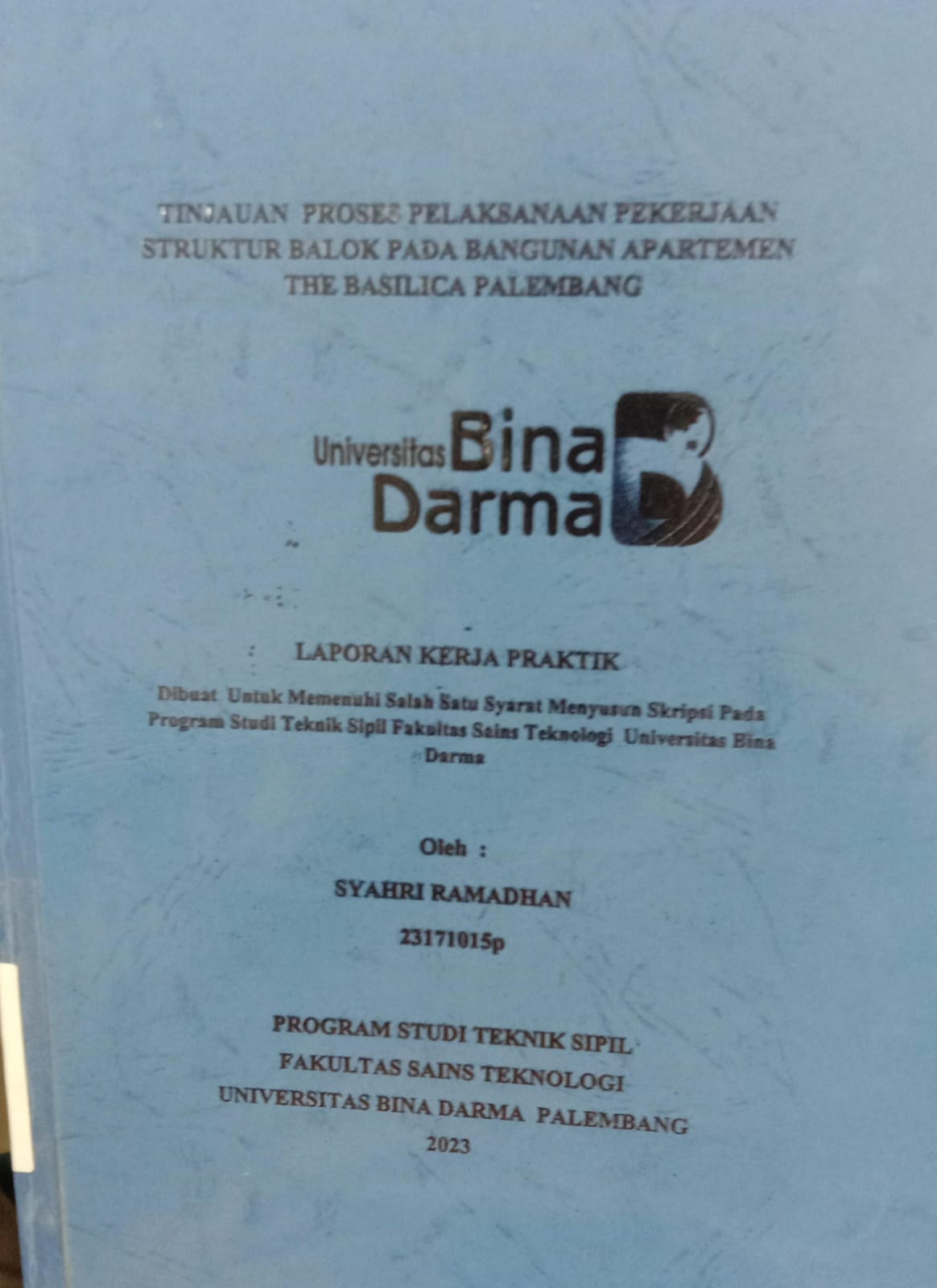 Cover TINJAUAN PROSES PELAKSANAAN PEKERJAAN STRUKTUR BALOK PADA BANGUN APARTEMEN THE BASILICA PALEMBANG / SYAHRI RAHMADHAN