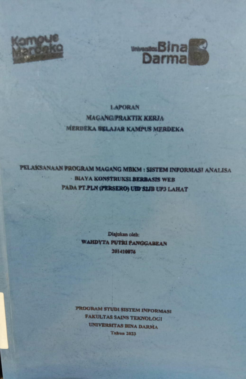 Cover PELAKSANAAN PROGRAM MAGANG MBKM : SISTEM INFORMASI ANALISA BIAYA KONSTRUKSI BERBASIS WEB PADA PT.PLN (PERSERO )UID S2JB UP3 LAHAT / WAHDYTA PUTRI PANGGABEAN