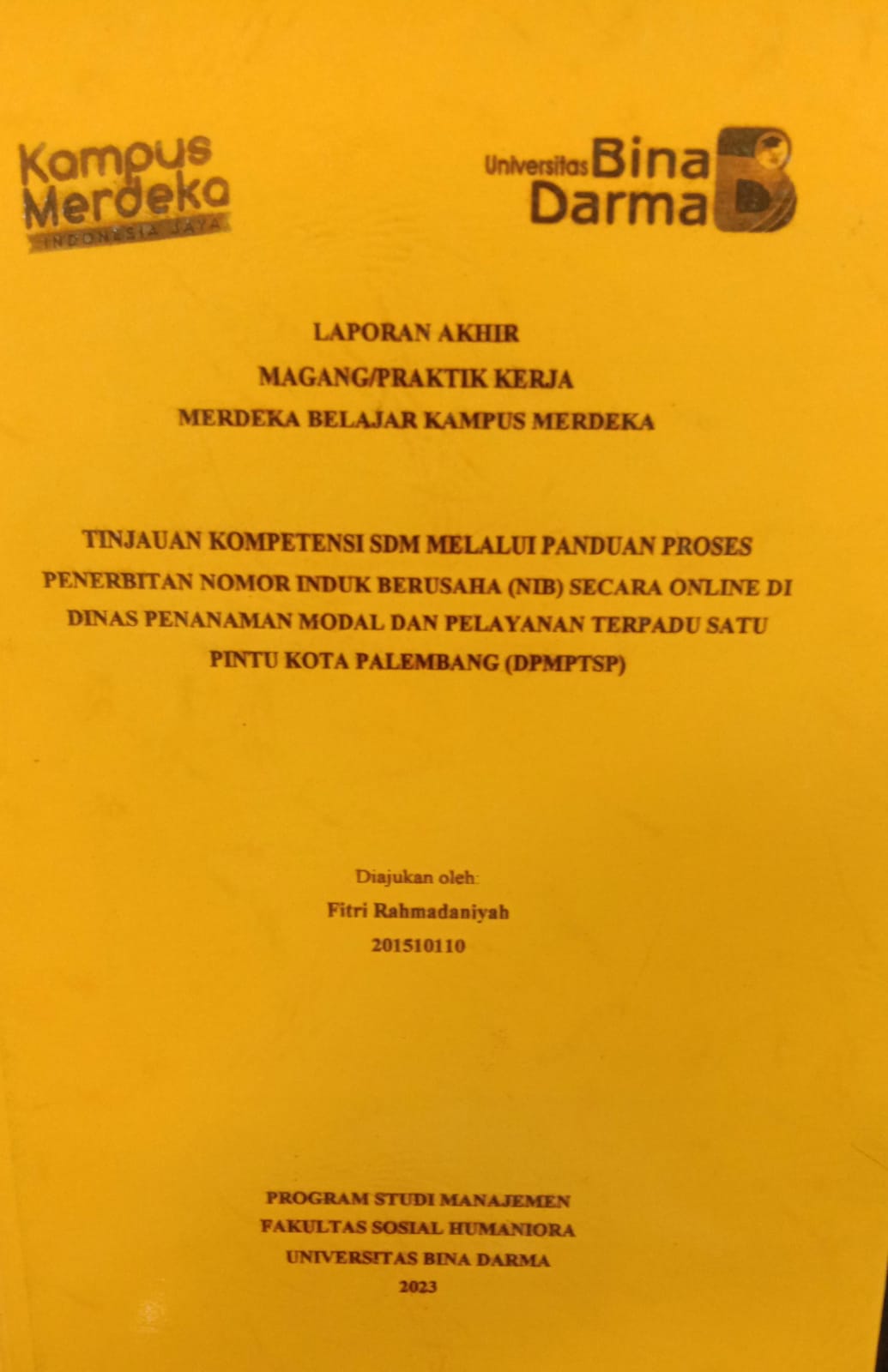 Cover TINJAUAN KOMPETENSI SDM MELALUI PANDUAN PROSES PENERBITAN NOMOR INDUK BERUSAHA  (NIB) SECARA ONLINE DI DINAS PENANAMAN MODAL DAN PELAYANAN TERPADU SATU PINTU KOTA PALEMBANG (DPMPTSP) / FITRI RAHMADANIYAH