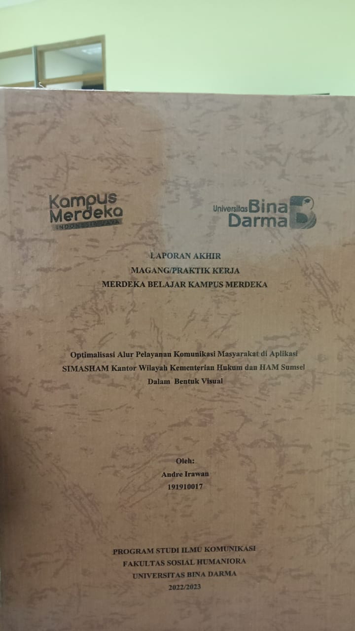 Cover OPTIMALISASI ALUR PELAYANAN KOMUNIKASI MASYARAKAT DI APLIKASI SIMASHAM KANTOR WILAYAH KEMENTRIAN HUKUM DAN HAM SUMSEL DALAM BENTIK VISUAL / ANDRE IRAWAN
