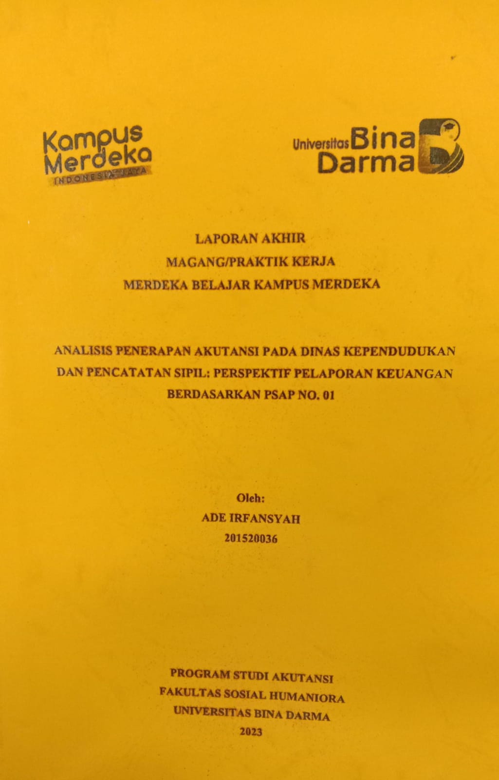 Cover ANALISIS PENERAPAN AKUNTANSI PADA DINAS KEPENDUDUKAN DAN PENCATATAN SIPIL : PERSPEKTIF PELAPORAN KEUANGAN BERDASARKAN PSAP NO.01 / ADE IRFANSYAH
