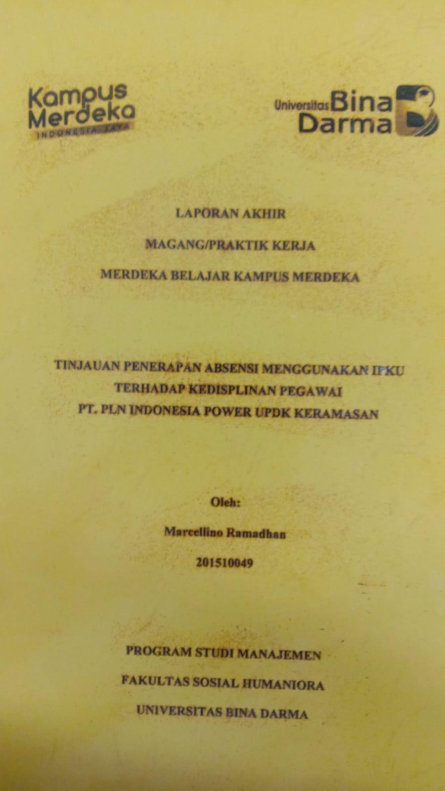 Cover TINJAUAN PENERAPAN ABSENSI MENGGUNAKAN IPKU TERHADAP KEDISIPLINAN PEGAWAI PT.PLN INDONESIA POWER UPDK KERAMASAN / MARCELLINO RAMADHAN