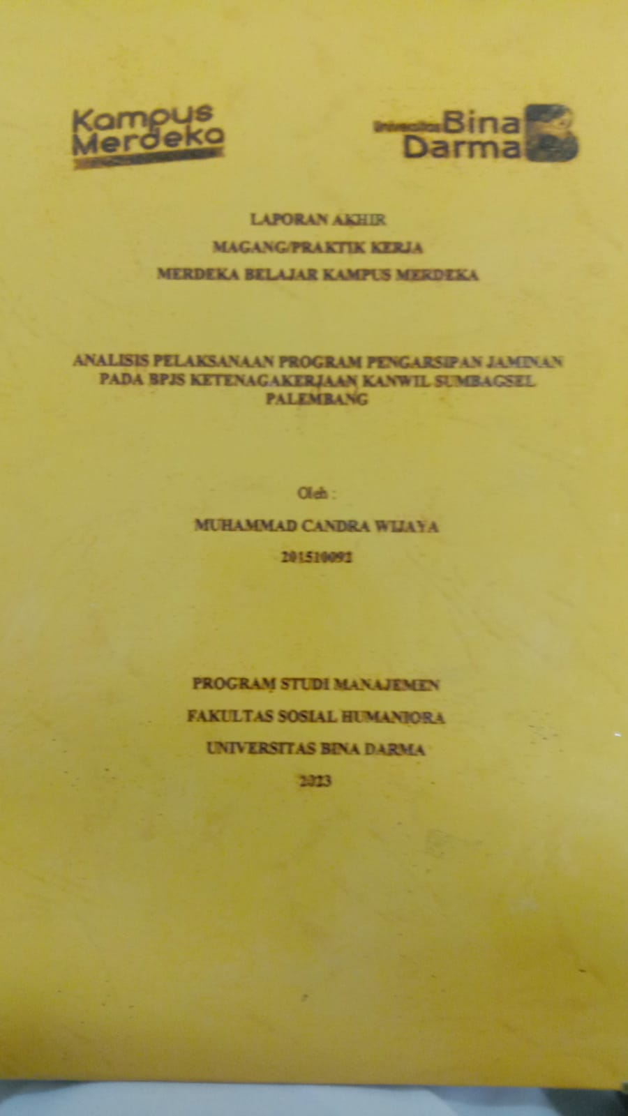 Cover ANALISIS PELAKSANAAN PROGRAM PENGARSIPAN JAMINAN PADA BPJS KETENAGAKERJAAN KANWIL SUMBAGSEL PALEMBANG / MUHAMMAD CANDRA WIJAYA