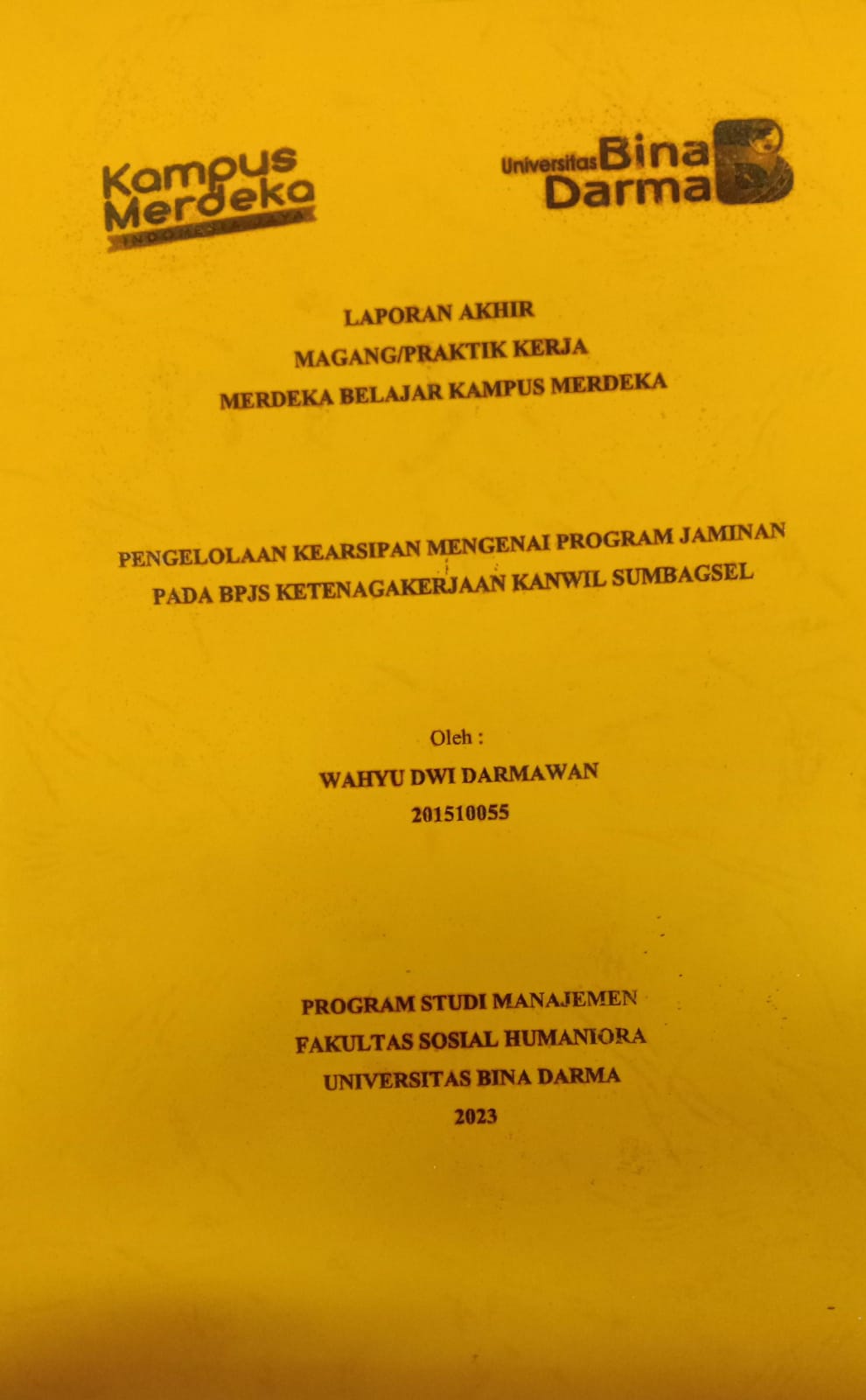 Cover PENGELOLAAN KEARSIPAN MENGENAI PROGRAM JAMINAN PADA BPJS KETENAGAKERJAAN KANWIL SUMBAGSEL / WAHYU DWI DARMAWAN
