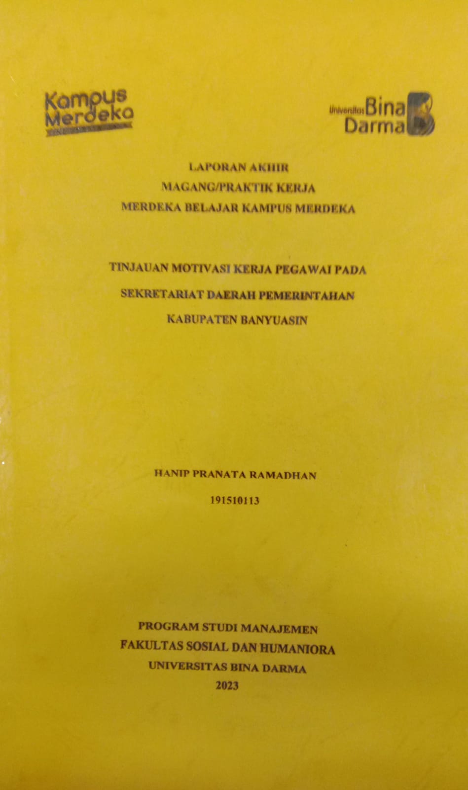 Cover TINJAUAN MOTIVASI KERJA PEGAWAI PADA SEKRETARIAT DAERAH PEMERINTAHAN KABUPATEN BANYUASIN / HANIP PRANATA RAMADHAN
