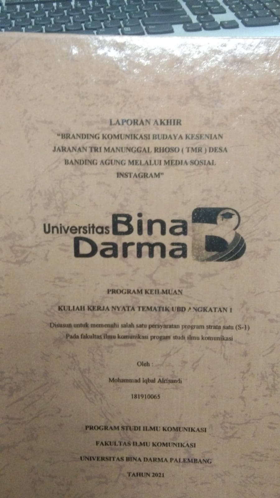 Cover BRANDING KOMUNIKASI BUDAYA KESENIAN JARANA TRI MANUNGGAL RHOSO (TMR) DESA BANDING AGUNG MELALUI MEDIA SOSIAL INSTAGRAM / MOHAMMAD IQBAL ALRISANDI