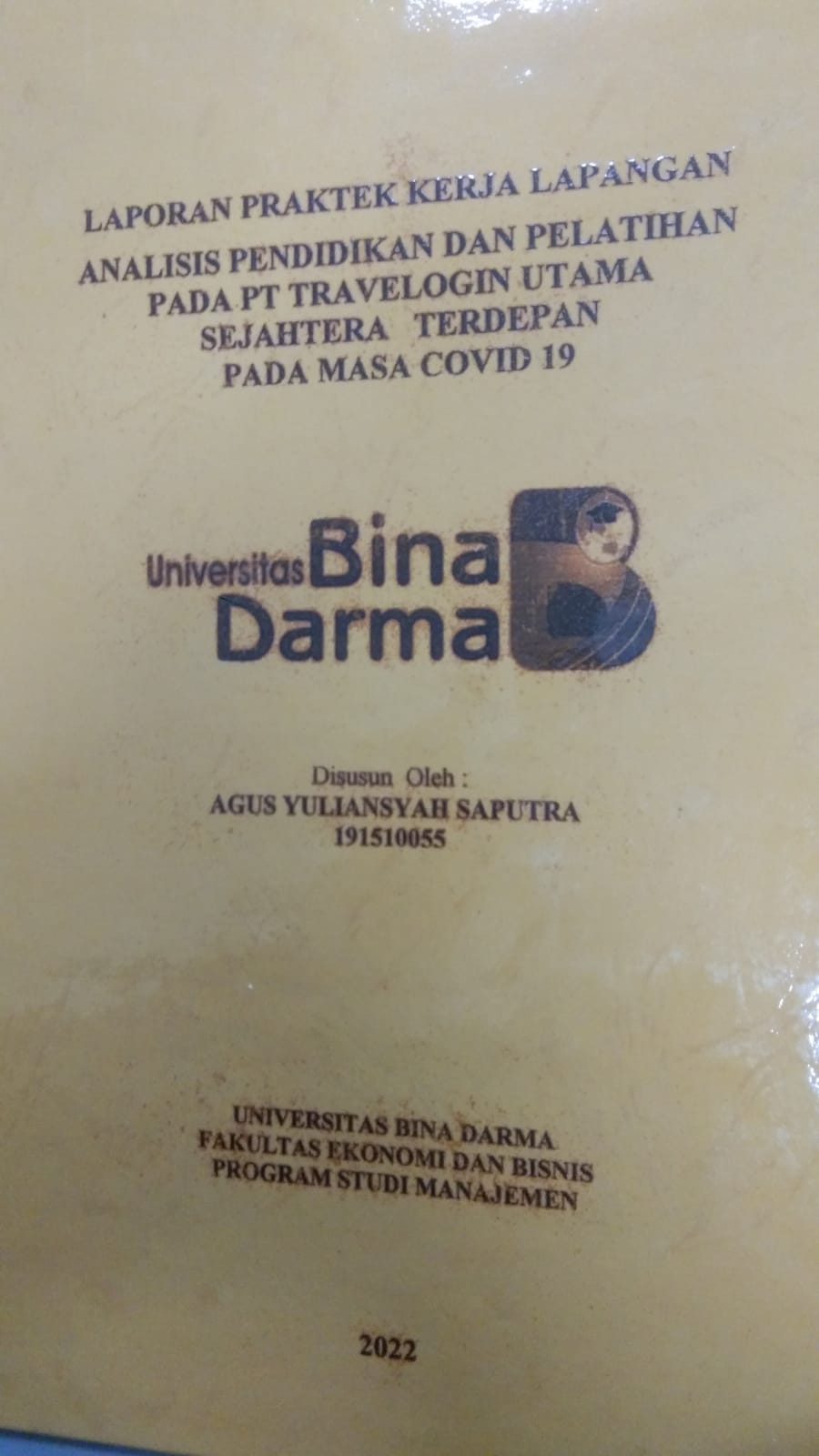 Cover ANALISIS PENDIDIKAN DAN PELATIHAN PADA PT TRAVELOGIN UTAMA SEJAHTERA TERDEPAN PADA MASA COVID 19 / AGUS YULIANSYAH SAPUTRA