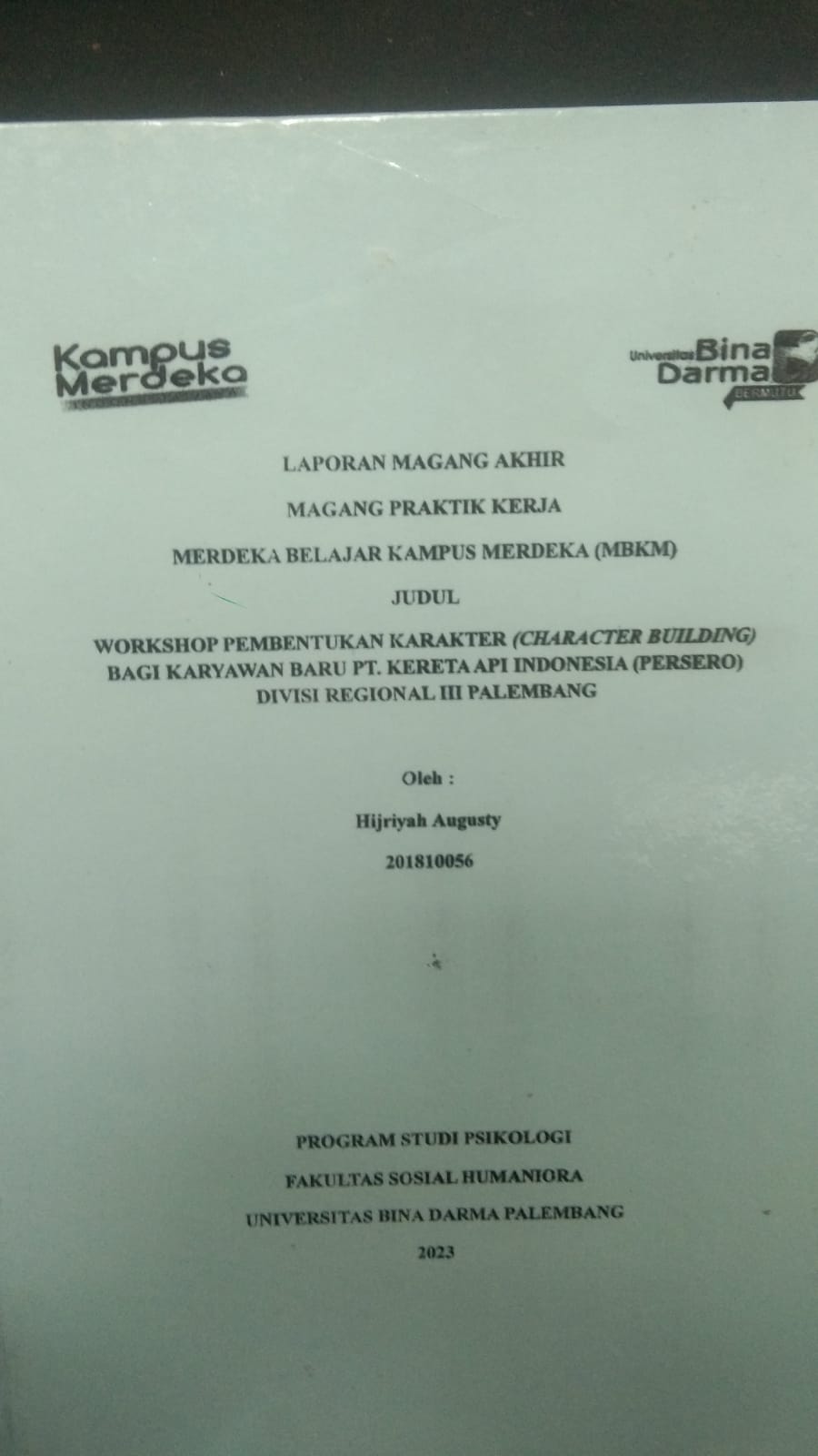Cover WORKSHOP PEMBENTUKAN KARAKTER (CHARACTER BUILDING) BAGI KARYAWAN BARU PT. KERETA API INDONESIA (PERSERO) DIVISI REGIONAL III PALEMBANG / HIJRIYAH AUGUSTY