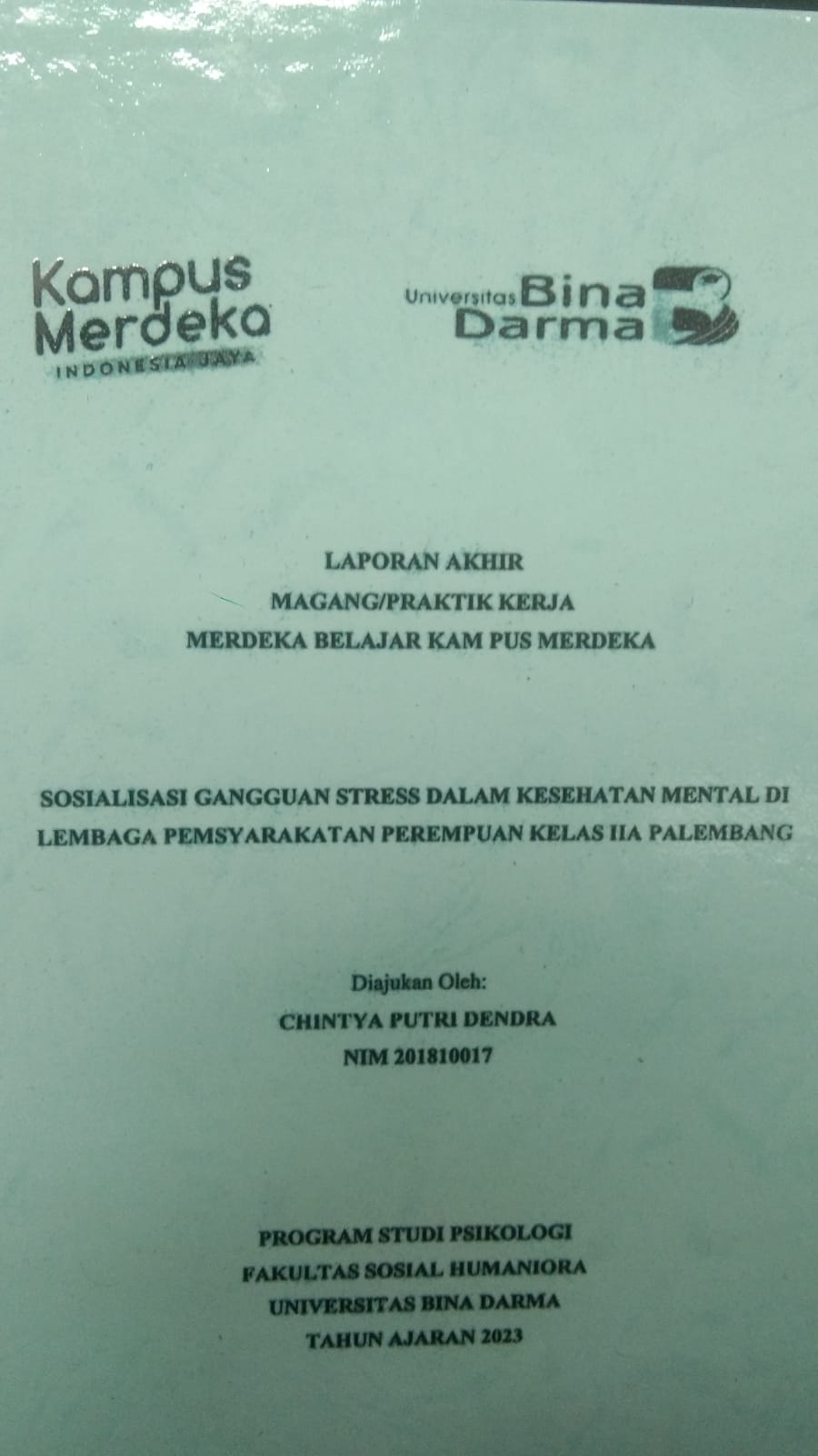 Cover SOSIALISASI GANGGUAN STRESS DALAM KESEHATAN MENTAL DI LEMBAGA PEMSYARAKATAN PEREMPUAN KELAS IIA PALEMBANG / CHINTYA PUTRI DENDRA