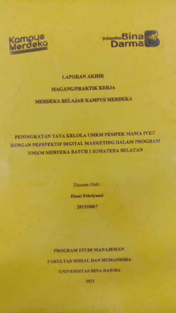 Cover PENINGKATAN TATA KELOLA UMKM PEMPEK MAMA IVET DENGAN PRESPEKTIF DIGITAL MARKETING DALAM PROGRAM UMKM MERDEKA BATCH 1 SUMATERA SELATAN / DINNI FEBRIYANTI