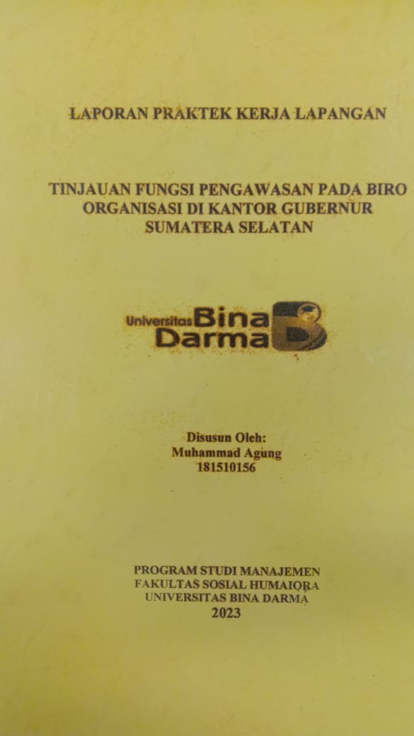 Cover TINJAUAN FUNGSI PENGAWASAN PADA BIRO ORGANISASI DI KANTOR GUBERNUR SUMATERA SELATAN / MUHAMMAD AGUNG