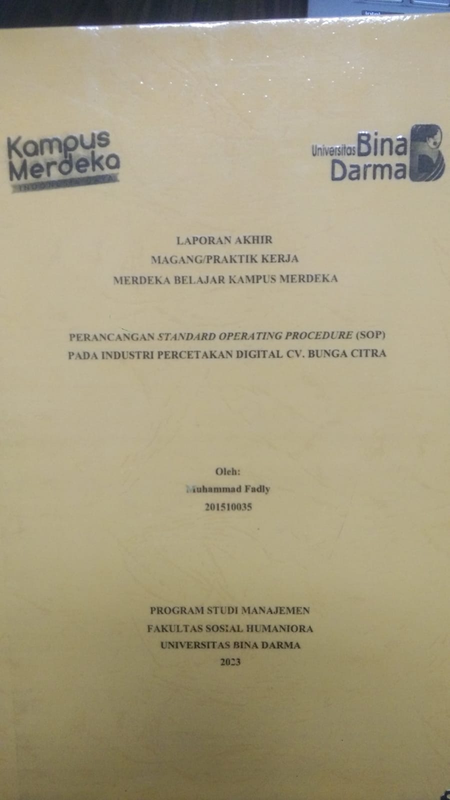 Cover PERENCANAAN STANDARD OP[ERATING PROCEDURE (SOP) PADA INDUSTRI PERCETAKAN DIGITAL CV. BUNGA CITRA / MUHAMMAD FADLY