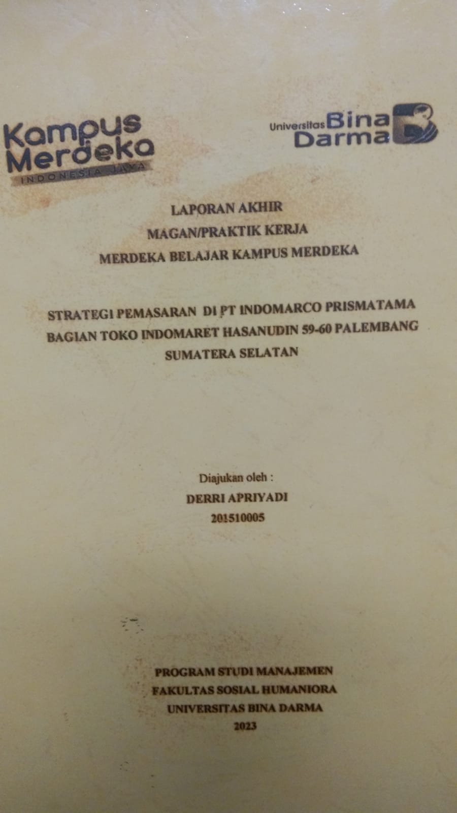 Cover STRATEGI PEMASARAN DI PT INDOMARCO PRISMATA BAGIAN TOKO INDOMARET HASANUDIN 59-60 PALEMBANG SUMATERA SELATAN / DERRI APRIYADI
