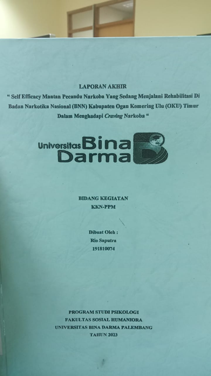 Cover SELF EFFICACY MANTAN PECANDU NARKOBA YANG SEDANG MENJALANI REHABILITASI DI BADAN NARKOTIKA NASIONAL (BNN) KABUPATEN OGAN KOMERING ULU (OKU) TIMUR DALAM MENGHADAPI CRAVING NARKOBA / RIO SAPUTRA