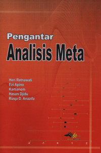 Cover Pengantar Analisis Meta / penulis, Heri Ratnawati, Ezi Apino, Kartianom, Hasan Djidu, Rizqa Devi Anazifa ; editor, Ezi Apino
