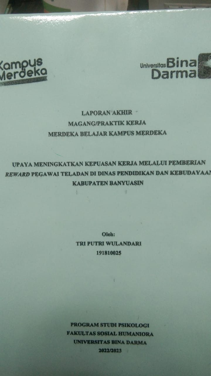 Cover UPAYA MENINGKATKAN KEPUASAN KERJA MELALUI PEMBERIAN REWARD PEGAWAI TELADAN DI DINAS PENDIDIKAN DAN KEBUDAYAAN KABUPATEN BANYUASIN / TRI PUTRI WULANDARI