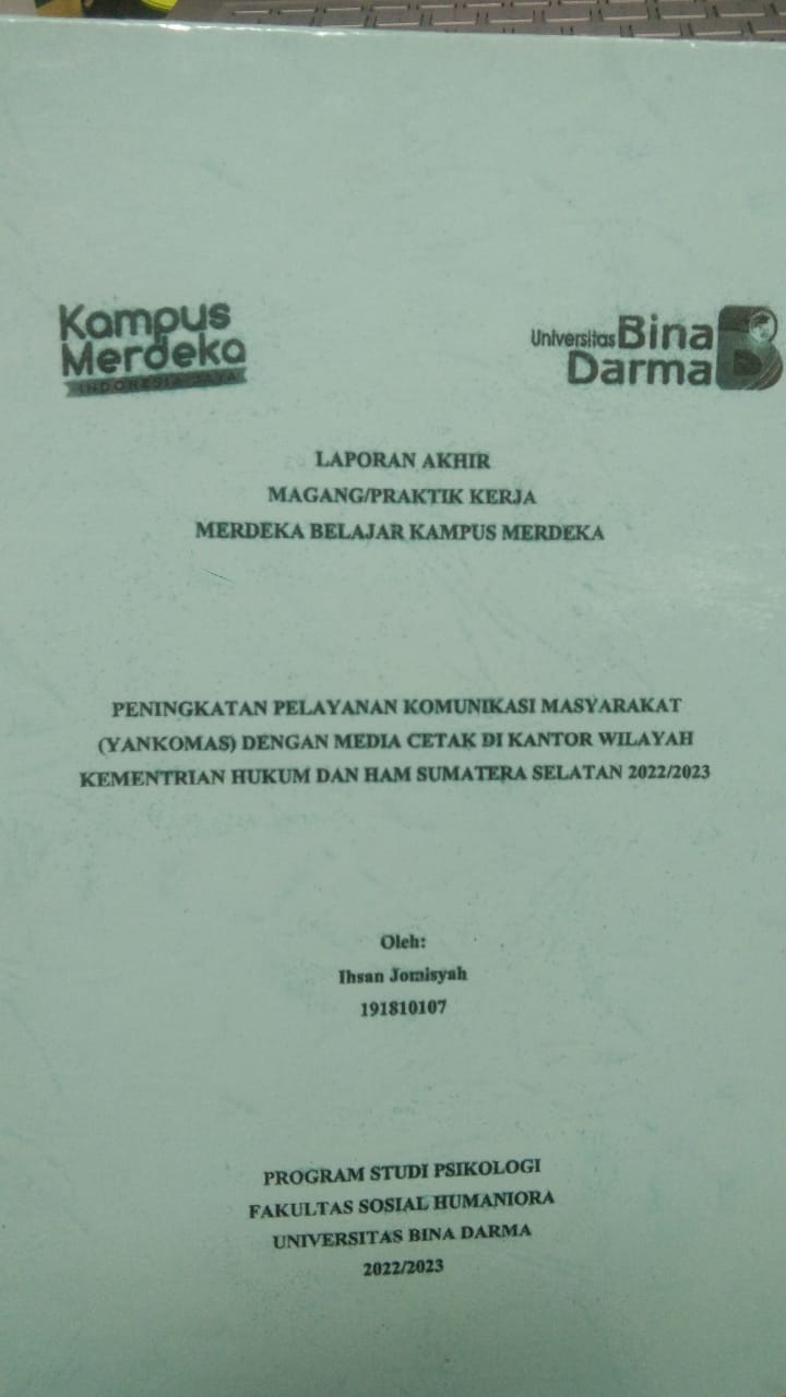 Cover PENINGKATAN PELAYANAN KOMUNIKASI MASYARAKAT (YANKOMAS) DENGAN MEDIA CETAK DI KANTOR WILAYAH KEMENTRIAN HUKUM DAN HAM SUMATERA SELATAN 2022/2023 / IHSAN JOMISYAH