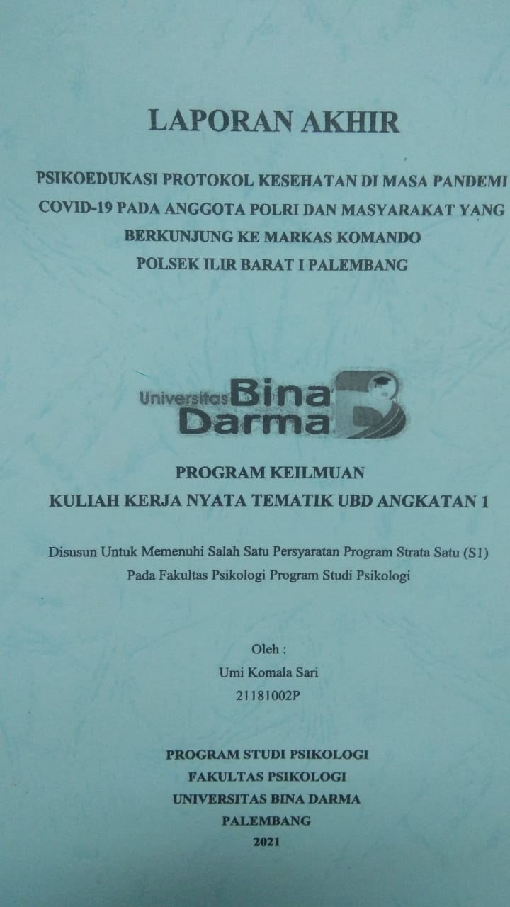 Cover PSIKOEDUKASI PROTOKOL KESEHATAN DI MASA PANDEMI COVID-19 ANGGOTA POLRI DAN MASYARAKAT YANG BERKUNJUNG KE MARKAS KOMANDO POLSEK ILIR BARAT I PALEMBANG / UMI KOMALA SARI