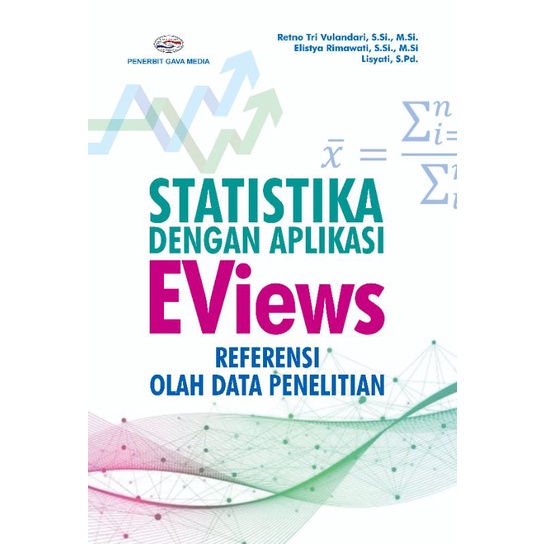 Cover Statistika dengan Aplikasi EViews Referensi Olah Data Penelitian / Retno Tri Vulandari ; Elistya Rimawati ; Lisyati