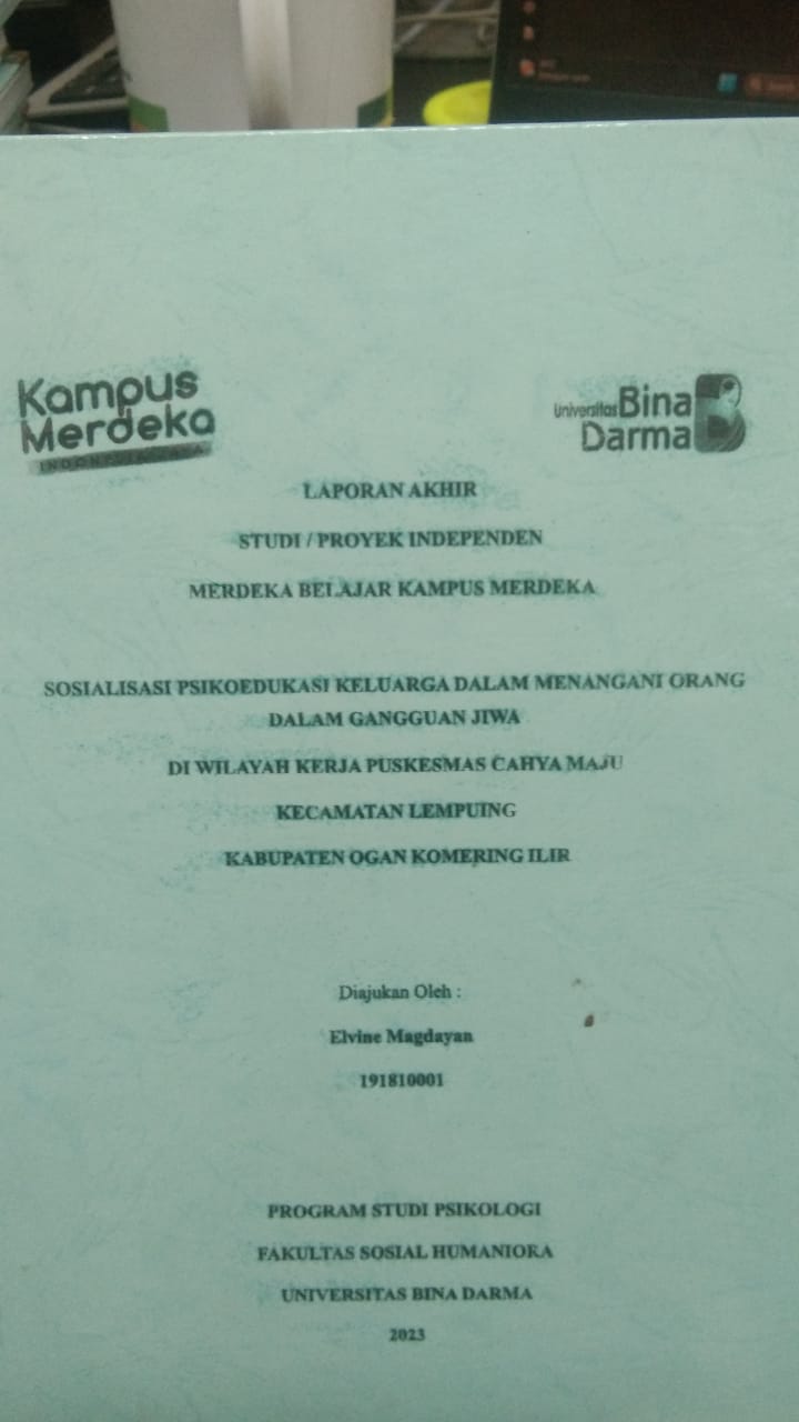 Cover SOSIALISASI PSIKOEDUKASI KELUARGA DALAM MENANGANI ORANG DALAM GANGGUAN JIWA DI WILAYAH KERJA PUSKESMAS CAHYA MAJU KECAMATAN LEMPUING KABUPATEN OGAN KOMERING ILIR / ELVINE MAGDAYAN
