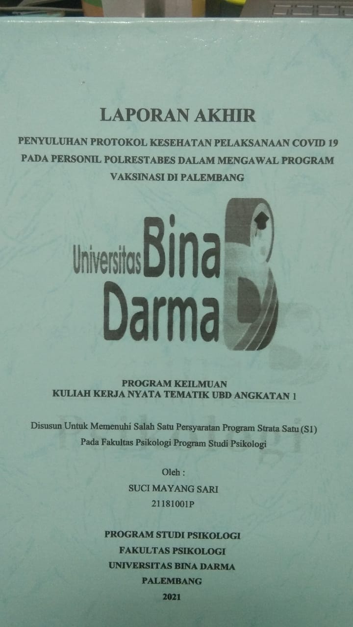 Cover PENYULUHAN PROTOKOL KESEHATAN PELAKSANAAN COVID 19 PADA PERSONIL POLRESTABES DALAM MENGAWAL PROGRAM VAKSINASI DI PALEMBANG / SUCI MAYANG SARI