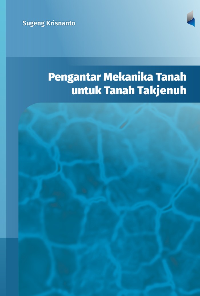 Cover PENGANTAR MEKANIKA TANAH UNTUK TANAH TAKJENUH / Sugeng Krisnanto