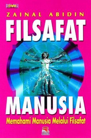 Cover FILSAFAT MANUSIA :  Memahami Manusia Melalui Filsafat / Zainal Abidin