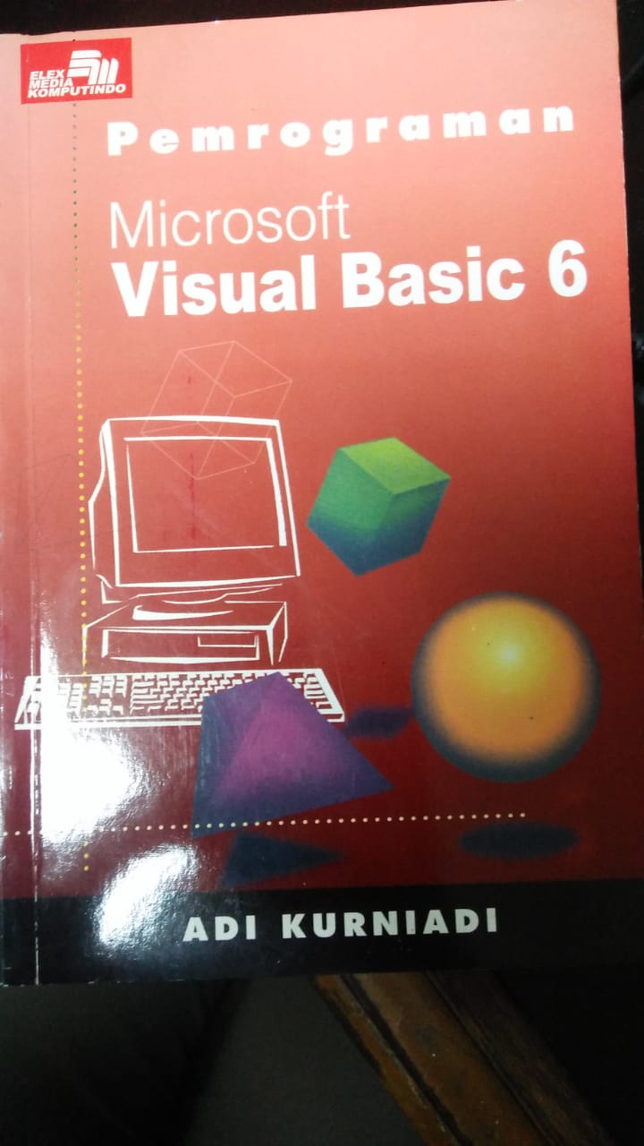 Cover PEMROGRAMAN MICROSOFT VISUAL BASIC 6 / Adi Kurniadi