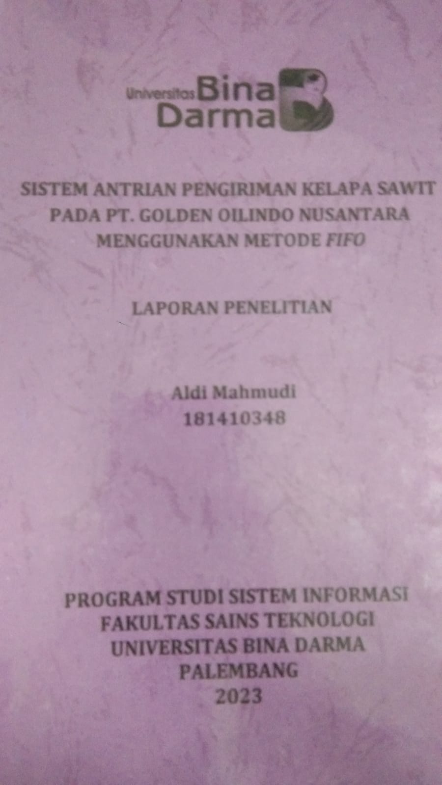 Cover SISTEM ANTRIAN PENGIRIMN KELAPA SAWIT PADA PT.GOLDEN OILINDO NUSANTARA MENGGUNAKAN METODE FIFO / ALDI MAHMUDI
