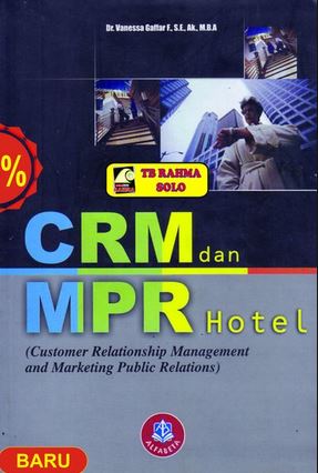 Cover CRM DAN MPR HOTEL :  Customer Relationship Management and Marketing Public Relations / Vanessa Gaffar