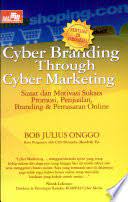 Cover CYBER BRANDING THROUGH CYBER MARKETING :  Siasat dan Motivasi Sukses Promosi, Penjualan, Branding & Pemasaran Online / Bob Julius Onggo