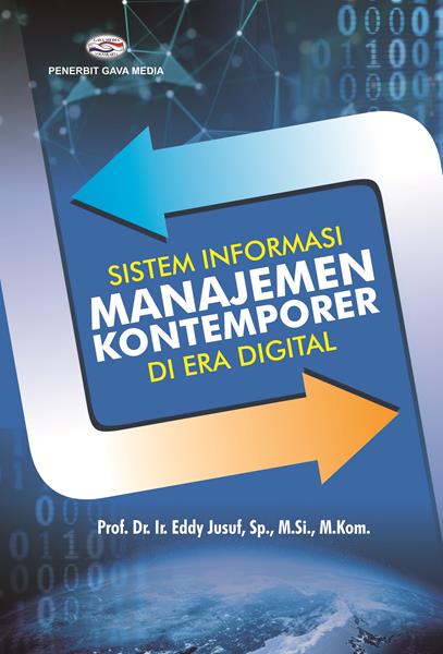 Cover Sistem Informasi Manajemen Kontemporer di Era Digital / penulis, Prof. Dr. Ir. Eddy Jusuf, Sp., M.Si., M.Kom.