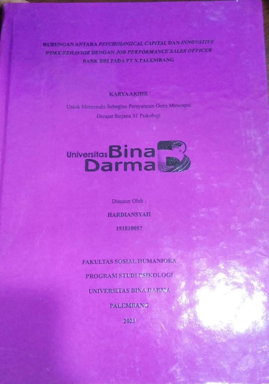 Cover HUBUNGAN ANTARA PSYCHOLOGICAL CAPITAL DAN INNOVATIVE WORK BEHAVIOR DENGAN JOB PERFORMANCE SALES OFFICER BANK BRI PADA PT X PALEMBANG / Hardiansyah