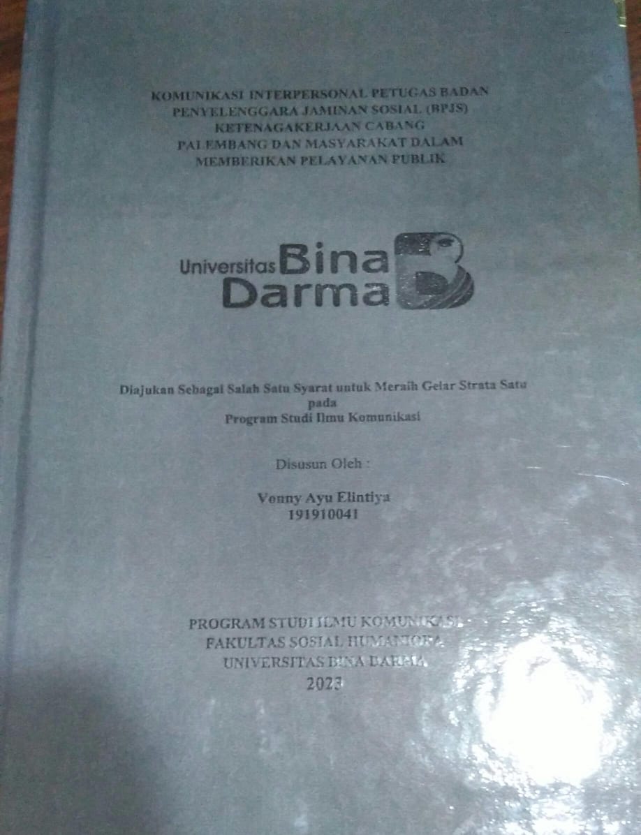 Cover KOMUNIKASI INTERPERSONAL PETUGAS BADAN PENYELENGGARA JAMINAN SOSIAL (BPJS) KETENAGAKERJAAN CABANG PALEMBANG DAN MASYARAKAT DALAM MEMBERIKAN PELAYANAN PUBLIK / Vonny Ayu Elintiya
