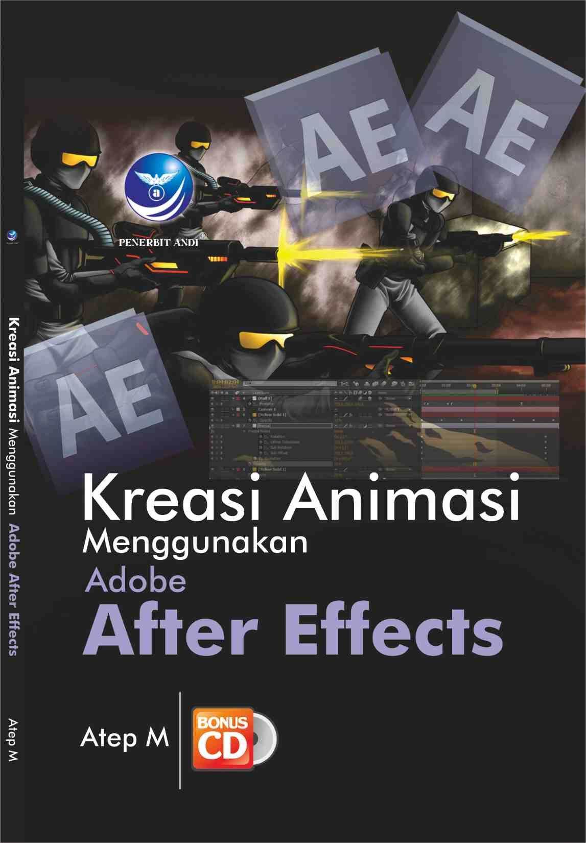 Cover Kreasi Animasi Menggunakan Adobe After Effects / Atep M; editor, Seno Wibowo