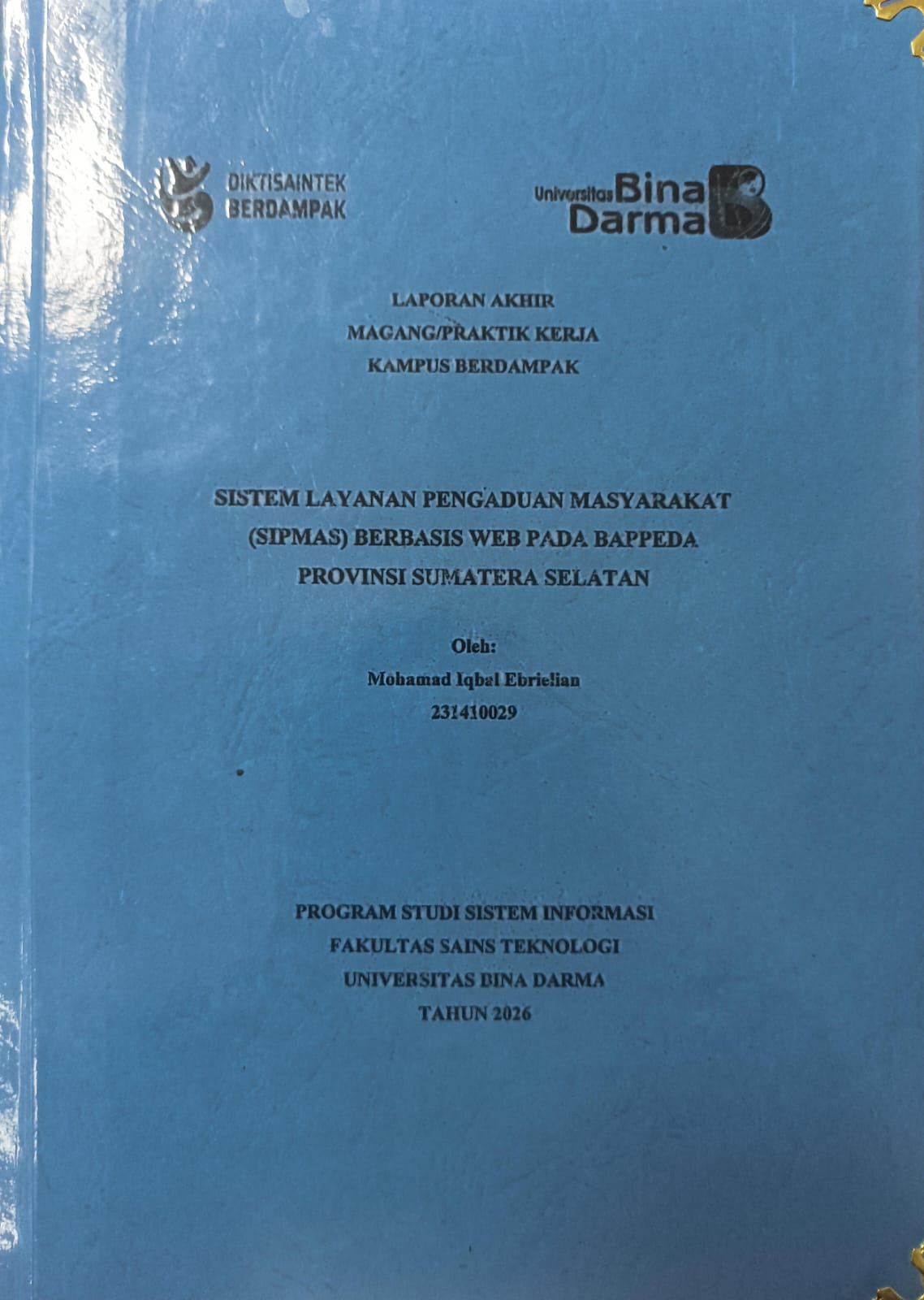 Cover SISTEM LAYANAN PENGADUAN MASYARAKAT (SIPMAS) BERBASIS WEB PADA NAPPEDA PROVINSI SUMATERA SELATAN / MOHAMAD IQBAL EBRIELIAN