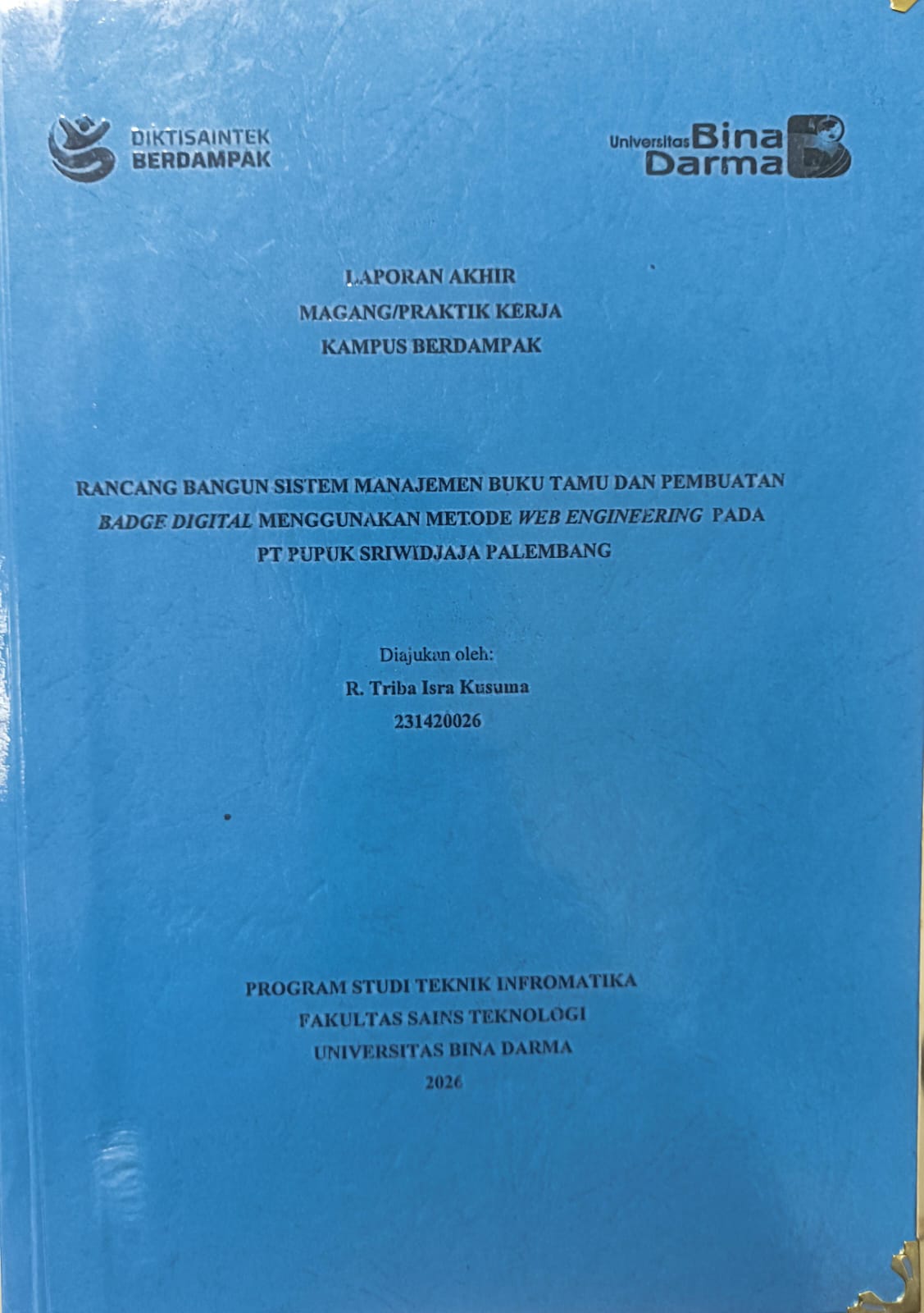 Cover RANCANG BANGUN SISTEM MANAJEMEN BUKU TAMU DAN PEMBUATAN  BADGE DIGITAL MENGGUNAKAN METODE WEB ENGINEERING PADA PT PUPUK SRIWIDJAJA PALEMBANG / R. TRIBA ISRA KUSUMA