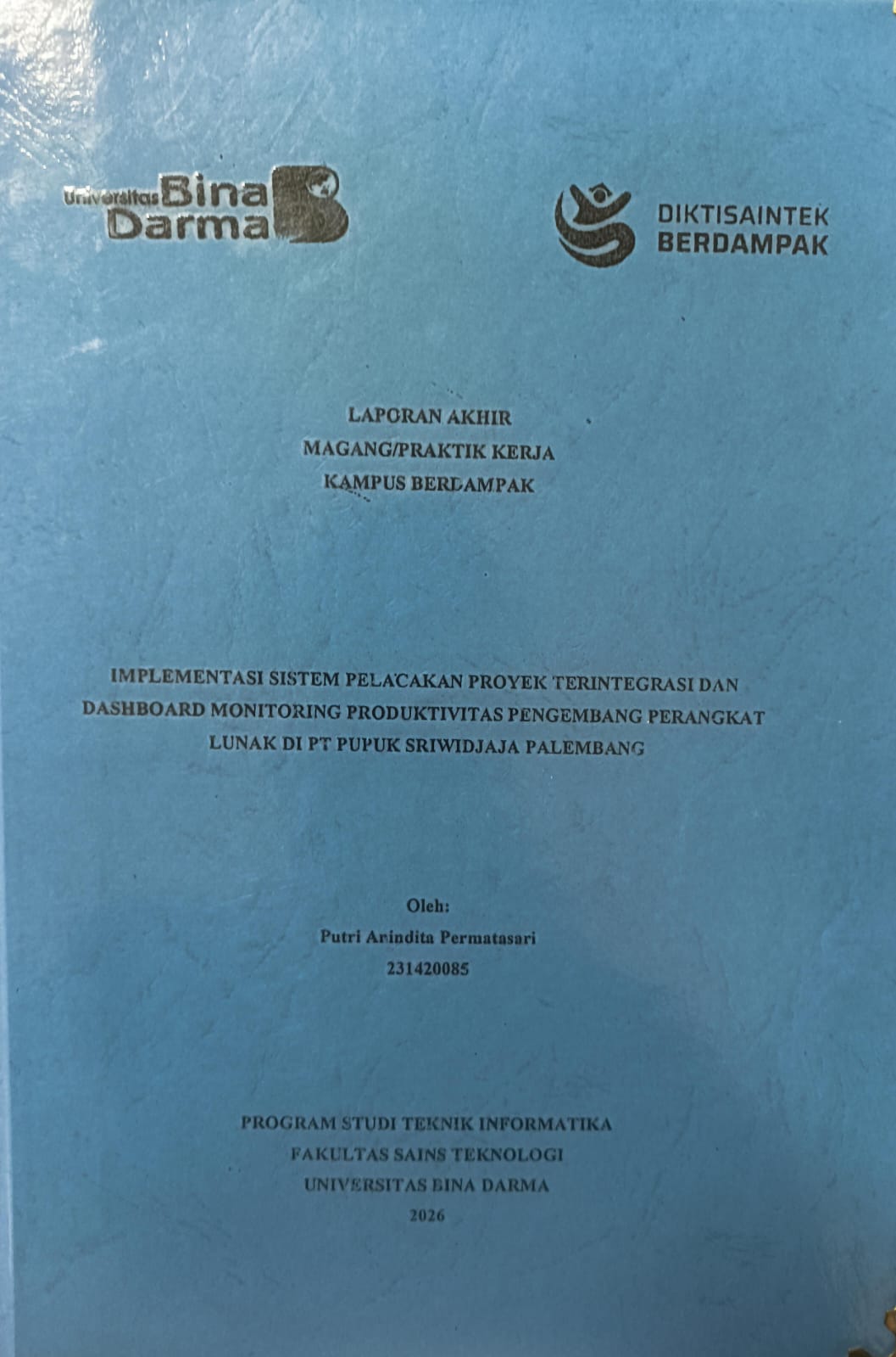 Cover IMPLEMENTASI SISTEM PELACAKAN PROYEK TERINTEGRASI DAN DASHBOARD MONITORING PRODUKTIVITAS PENGEMBANG PERANGKAT LUNAK DI PT PUPUK SRIWIDJAJA PALEMBANG / PUTRI ANINDITA PERMATASARI