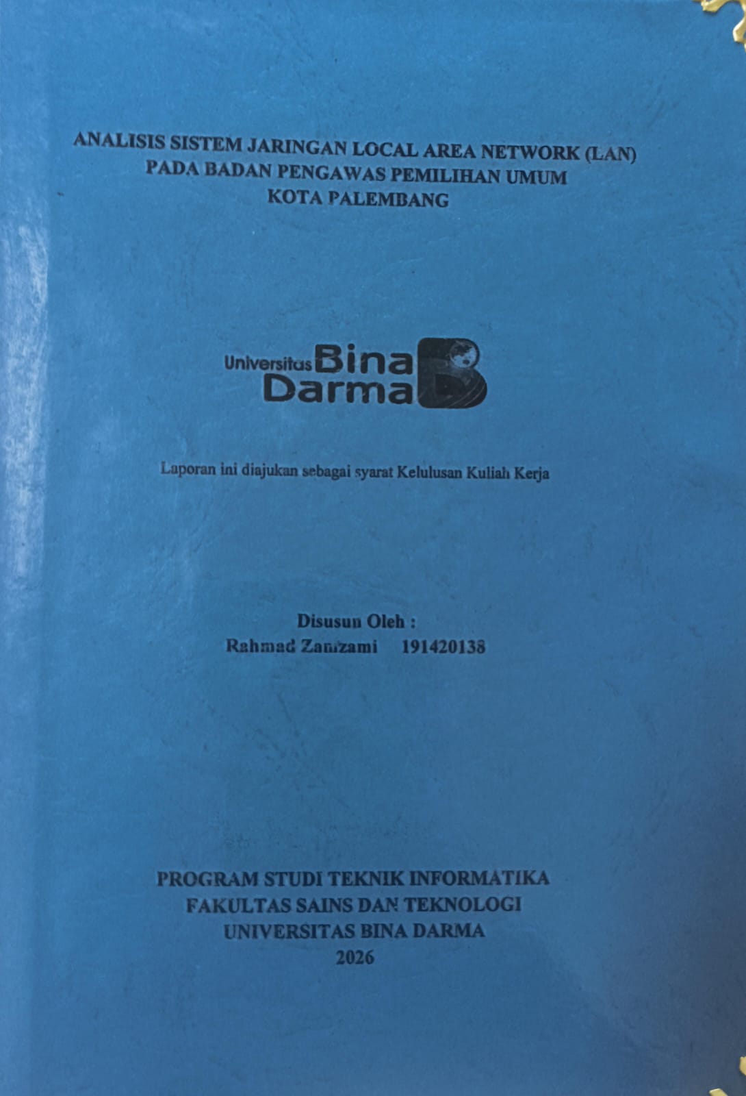 Cover ANALISIS SISTEM JARINGAN LOCAL AREA NETWORK (LAN)  PADA BADAN PENGAWAS PEMILIHAN UMUM KOTA PALEMBANG / RAHMAD ZANIZAMI